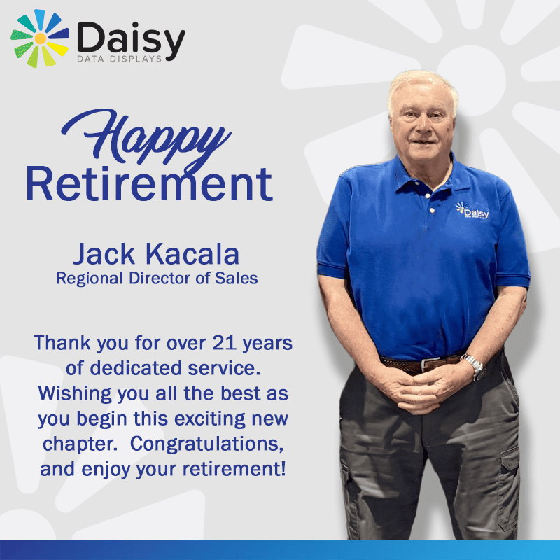 Daisy Data Displays Congratulations, Jack on his Retirement! Daisy Data Displays Congratulations, Jack on his Retirement!